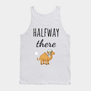 Halfway There Tank Top